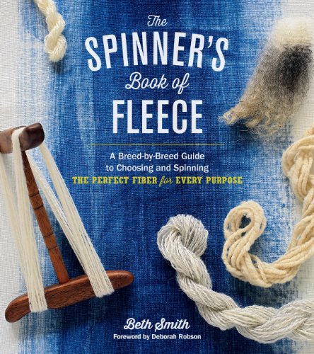 The Spinner's Book of Fleece: A Breed-by-Breed Guide to Choosing and Spinning the Perfect Fiber for Every Purpose von Workman Publishing
