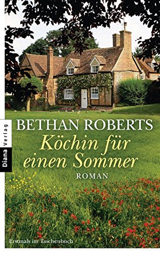 Köchin für einen Sommer: Roman Köchin für einen Sommer: Roman von Diana Verlag