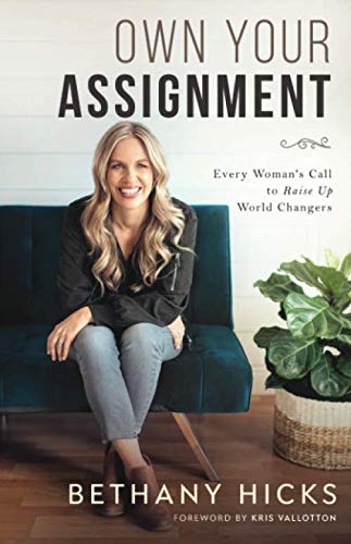 Own Your Assignment: Every Woman's Call To Raise Up World Changers von Independently published