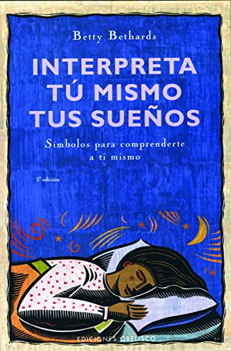 Interpreta tú mismo tus sueños : símbolos para comprenderte a ti mismo: Simbolos Para Comprenderte a Ti Mismo (NUEVA CONSCIENCIA)