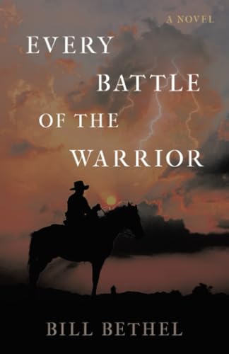 Every Battle of the Warrior: A Novel von WestBow Press