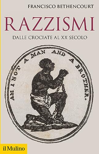 Razzismi. Dalle crociate al XX secolo (Storica paperbacks, Band 177) von Il Mulino