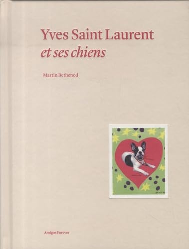 Yves Saint Laurent et ses chiens: Collection Amigos Forever von Norma Editions