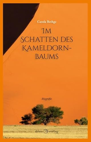 Im Schatten des Kameldornbaums: Biografie