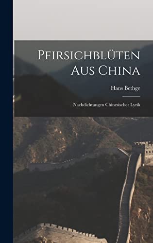 Pfirsichblüten Aus China: Nachdichtungen Chinesischer Lyrik