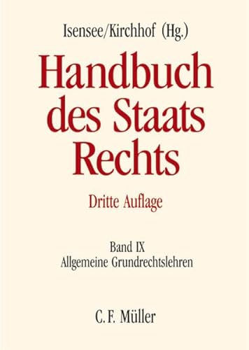 Handbuch des Staatsrechts: Band IX: Allgemeine Grundrechtslehren von C.F. Müller