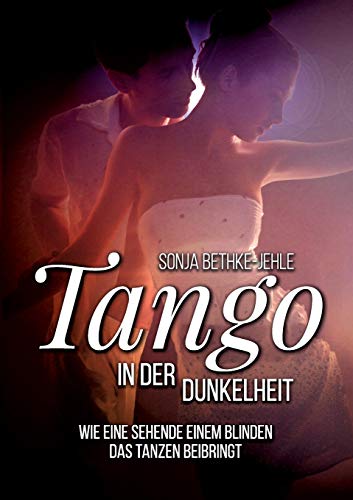 Tango in der Dunkelheit: Wie eine Sehende einem Blinden das Tanzen beibringt