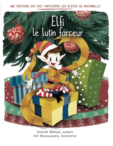 Elfi le lutin farceur (raconter et chanter pour des élèves de maternelle) von Independently published