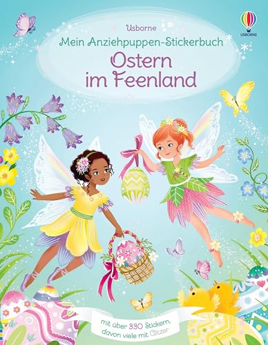 Mein Anziehpuppen-Stickerbuch: Ostern im Feenland: Stickerheft mit über 330 Anzieh-Stickern, viele davon mit Glitzer – Stickervergnügen für Kinder ab 5 Jahren (Meine Anziehpuppen-Stickerbücher) von Usborne Publishing