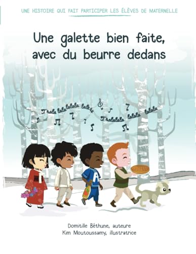 Une galette bien faite avec du beurre dedans (raconter et chanter pour des élèves de maternelle) von Independently published