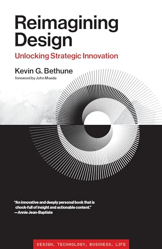 Reimagining Design: Unlocking Strategic Innovation (Simplicity: Design, Technology, Business, Life) von MIT Press