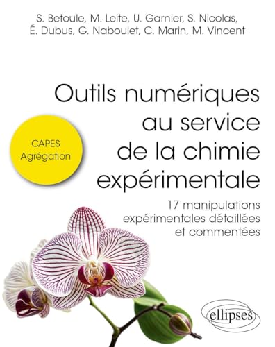Outils numériques au service de la chimie expérimentale: CAPES / Agrégation / enseignants - 17 manipulations expérimentales détaillées et commentées (Références sciences) von Ellipses