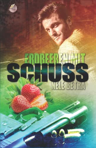Erdbeeren mit Schuss (Final Justice, Band 1)