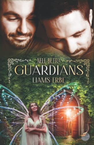 GUARDIANS: Liams Erbe GUARDIANS: Liams Erbe von Independently published