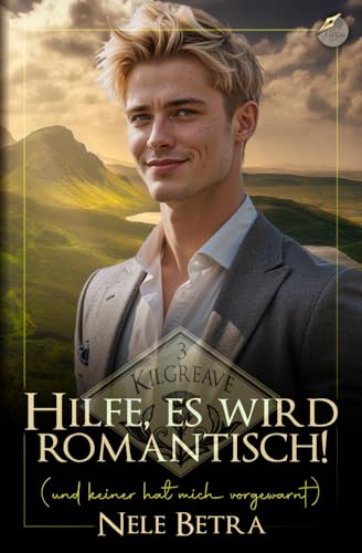 Hilfe, es wird romantisch!: (und keiner hat mich vorgewarnt) (Kilgreave, Band 3) von Independently published