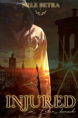 INJURED - Ein Leben danach (LIVING, Band 1) von CreateSpace Independent Publishing Platform