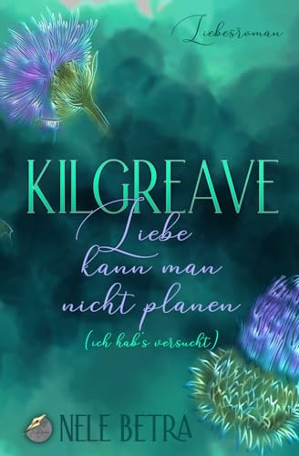 Liebe kann man nicht planen: (ich hab's versucht) (Kilgreave) von Independently published