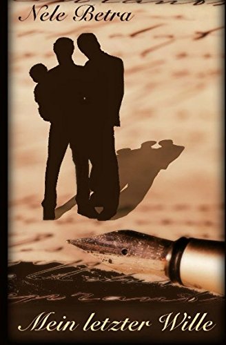 Mein letzter Wille Mein letzter Wille von CreateSpace Independent Publishing Platform