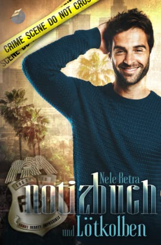 Notizbuch und Lötkolben (F.B.I. – FUNNY BEASTY IMPOSSIBLE, Band 2) von Independently published