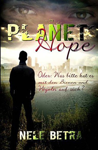 Planet Hope: Oder: Was bitte hat es mit den Bienen und Vögeln auf sich? Planet Hope: Oder: Was bitte hat es mit den Bienen und Vögeln auf sich?