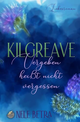 Vergeben heißt nicht vergessen: Sonderausgabe (Kilgreave) von Independently published