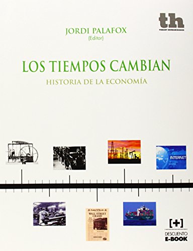 Los tiempos cambian : historia de la economía (Humanidades)