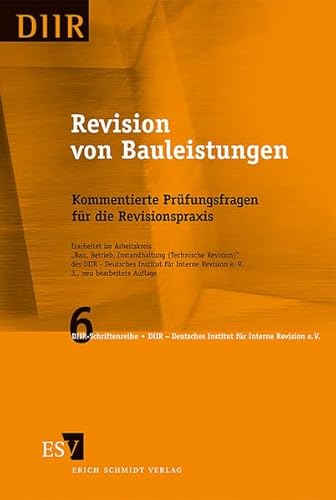 Revision von Bauleistungen: Kommentierte Prüfungsfragen für die Revisionspraxis (DIIR-Schriftenreihe)