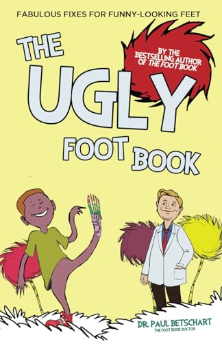 The Ugly Foot Book: Fabulous Fixes for Funny-Looking Feet von Expert Press