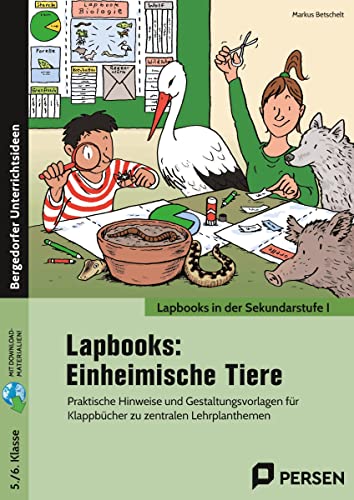 Lapbooks: Einheimische Tiere: Praktische Hinweise und Gestaltungsvorlagen für Klappbücher zu zentralen Lehrplanthemen (5. und 6. Klasse) von Persen Verlag i.d. AAP