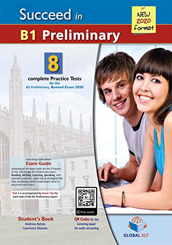 Succeed in Cambridge English B1 Preliminary - 8 Practice Tests for the Revised Exam from 2020 - Self-Study Edition: 8 Complete Practice Tests