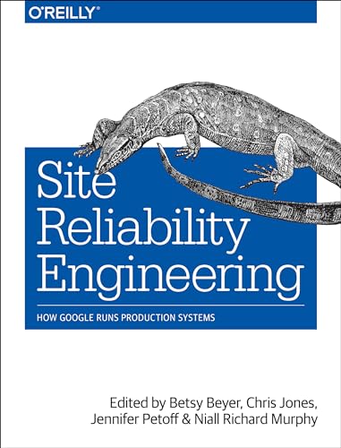 Site Reliability Engineering: How Google Runs Production Systems von O'Reilly UK Ltd.