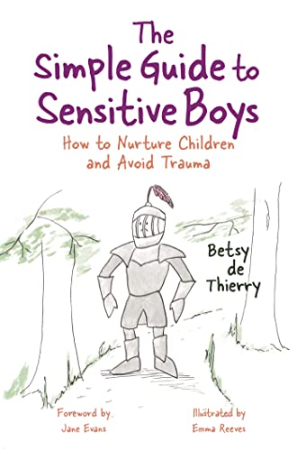 The Simple Guide to Sensitive Boys: How to Nurture Children and Avoid Trauma (Simple Guides) von Jessica Kingsley Publishers