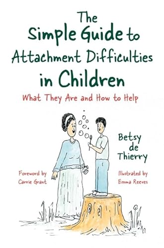 The Simple Guide to Attachment Difficulties in Children: What They Are and How to Help (Simple Guides) von Jessica Kingsley Publishers