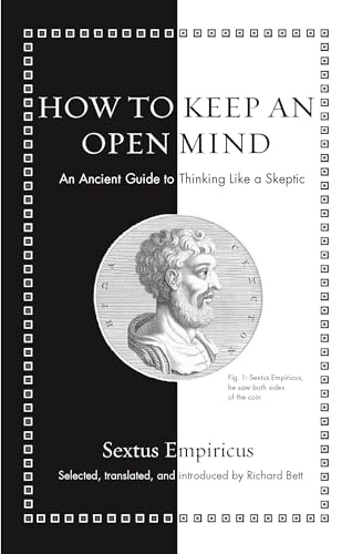 How to Keep an Open Mind - An Ancient Guide to Thinking Like a Skeptic (Ancient Wisdom for Modern Readers) von Princeton University Press