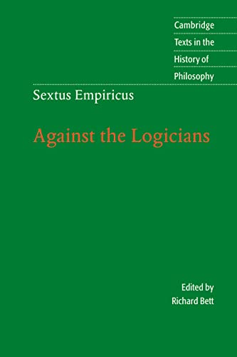 Sextus Empiricus: Against the Logicians (CAMBRIDGE TEXTS IN THE HISTORY OF PHILOSOPHY) von Cambridge University Press