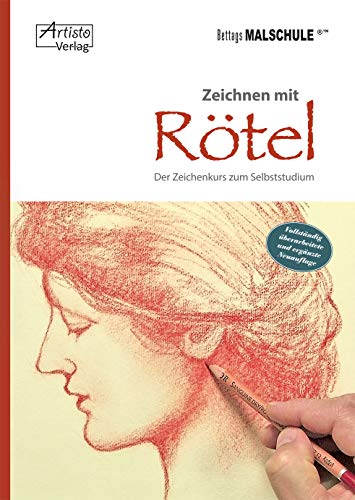 Zeichnen mit Rötel: Der Zeichenkurs zum Selbststudium
