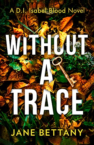 Without a Trace: An unputdownable murder mystery novel, perfect for all crime thriller fans! (Detective Isabel Blood) von HQ Digital