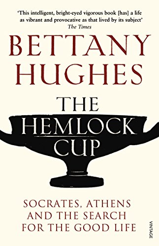 The Hemlock Cup: Socrates, Athens and the Search for the Good Life von Vintage