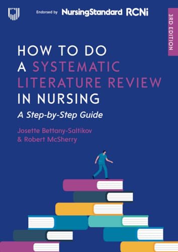 How to Do a Systematic Literature Review in Nursing How to Do a Systematic Literature Review in Nursing von Open University Press