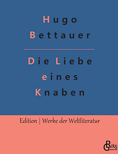 Die Liebe eines Knaben: Bobbie oder die Liebe eines Knaben (Edition Werke der Weltliteratur) von Gröls Verlag