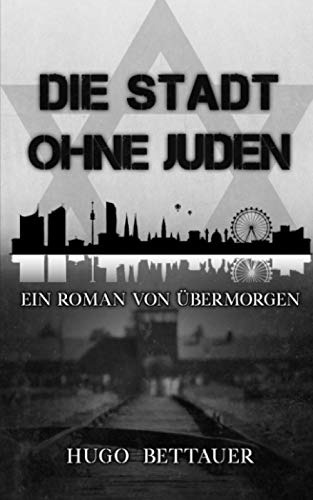 Die Stadt ohne Juden: Ein Roman von Übermorgen (Klassiker der Weltliteratur) von Independently published