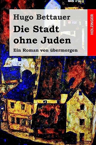 Die Stadt ohne Juden: Ein Roman von übermorgen von CREATESPACE