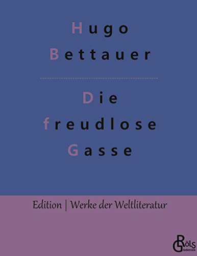 Die freudlose Gasse (Edition Werke der Weltliteratur - Hardcover) von Gröls Verlag