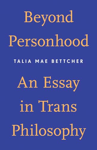 Beyond Personhood: An Essay in Trans Philosophy von University of Minnesota Press