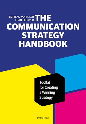 The Communication Strategy Handbook: Toolkit for Creating a Winning Strategy (Peter Lang Media and Communication List) von Lang, Peter