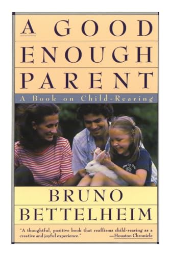 Good Enough Parent: A Book on Child-Rearing von Vintage