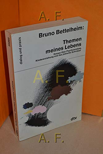 Themen meines Lebens: Essays über Psychoanalyse, Kindererziehung und das jüdische – Schicksal