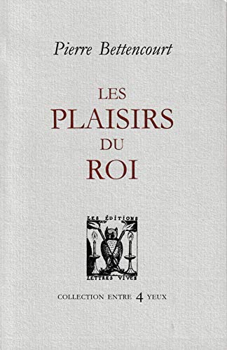 LES PLAISIRS DU ROI von LETTRES VIVES