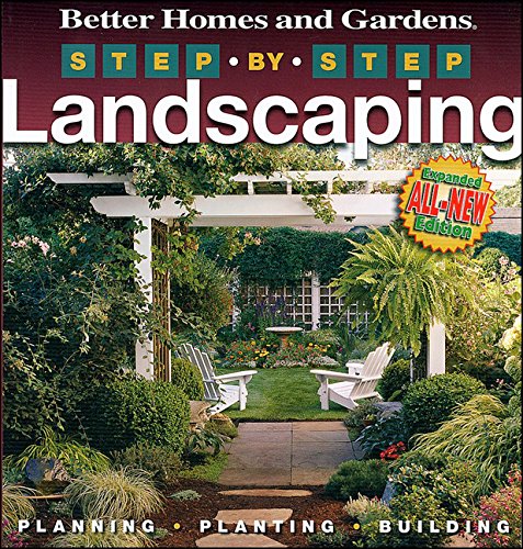 Step-by-Step Landscaping (2nd Edition) (Better Homes and Gardens Gardening)