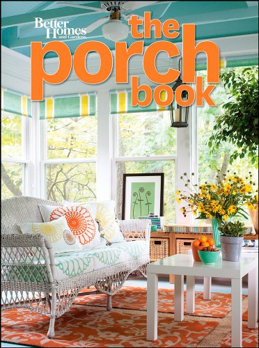 The Porch Book (Better Homes and Gardens) (Better Homes and Gardens Home) von Better Homes and Gardens